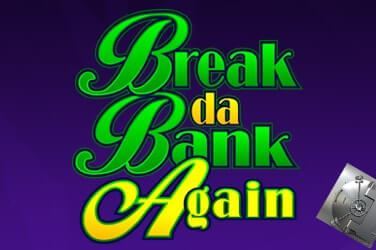 Break da Bank Again