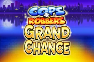 Cops 'N' Robbers Grand Chance